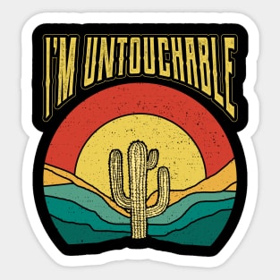 Im Untouchable Plant Nature Succulents Punny Cactus Sticker